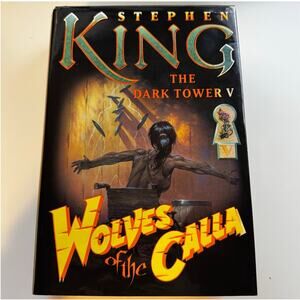 Wolves of the Calla (The Dark Tower V) -Stephen King [First Trade Edition, 2003]